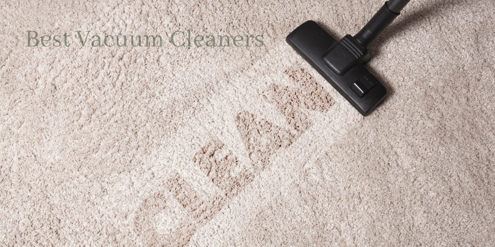 Best Vacuum Cleaners Reviews by Experts