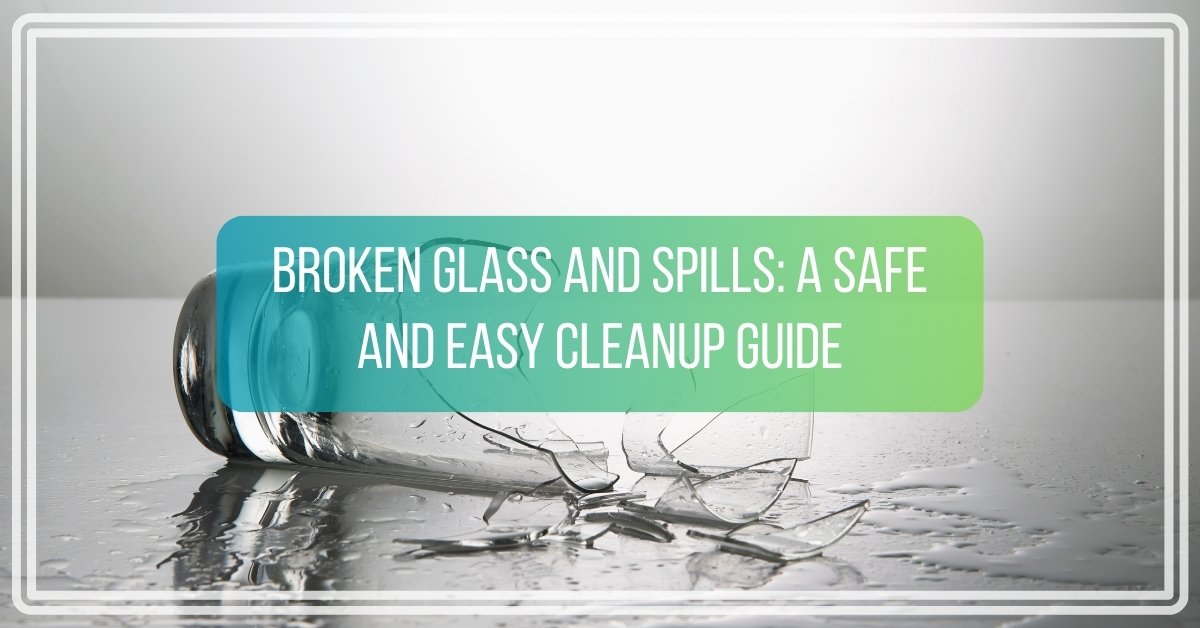 which steps are necessary for cleaning a spill involving broken glass?