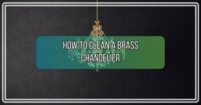 How to Clean a Brass Chandelier
